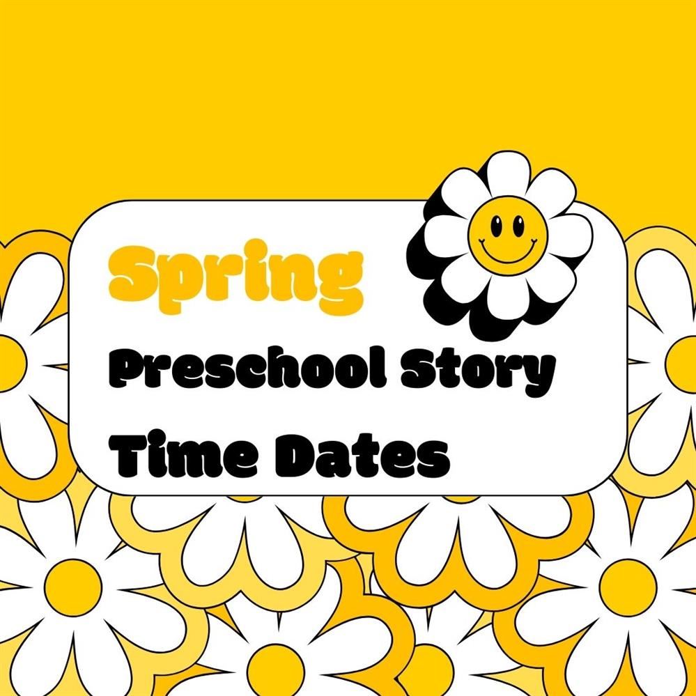  Preschool Story Time Spring 2024 Dates